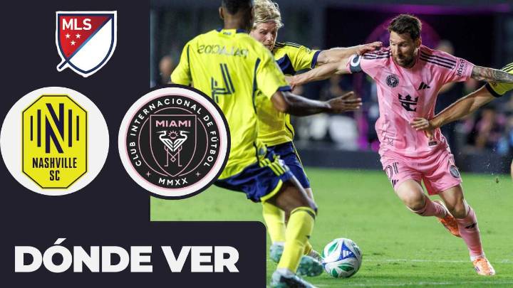 Nashville SC vs Inter Miami: Dónde Ver HOY a Messi EN VIVO en los Playoffs de la MLS