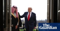 Why Trump’s lavish Saudi courtship leaves Israel on the backfoot
