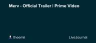 Merv - Official Trailer | Prime Video: ohnotheydidnt — LiveJournal