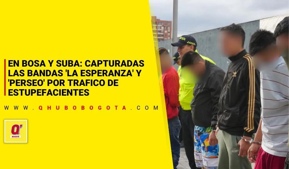 En Bosa y Suba: capturadas bandas 'La Esperanza' y 'Perseo'