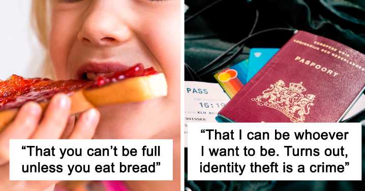 “What’s Something You Were Told As A Child By Adults That You Now Realize Is A Complete Lie?” (22 Answers)