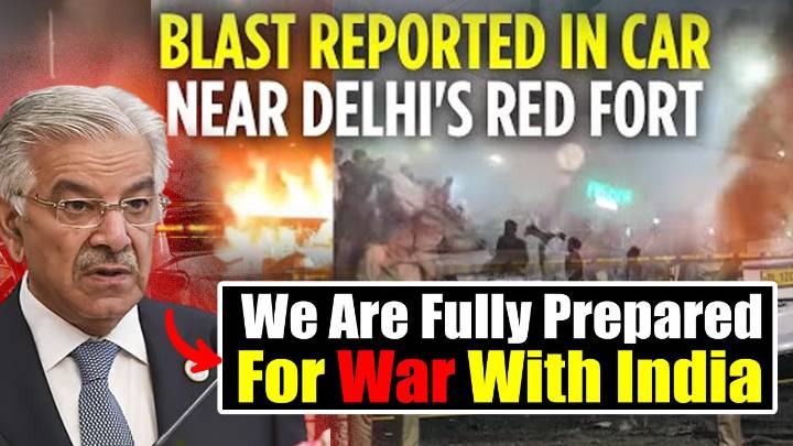 We Are Fully Prepared For War With India: Pakistan Minister On Explosion In Delhi