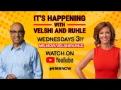It’s Happening with Velshi & Ruhle