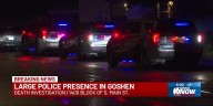 - A death investigation is currently underway in Goshen