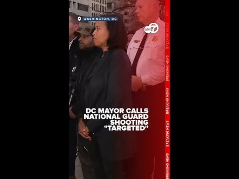 D.C. Mayor calls shooting of 2 National Guard members "targeted"