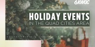 Holiday events around Quad Cities area
