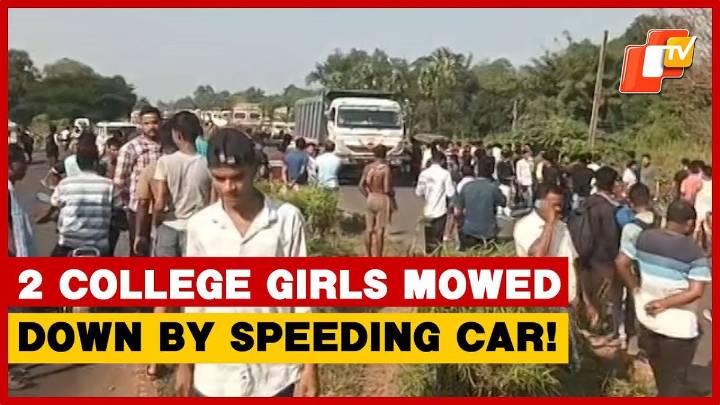 Keonjhar Horror: Speeding Car Mows Down Two College Girls On NH