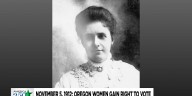 This Day in Oregon History - Nov. 5, 1912: Oregon approves women's suffrage