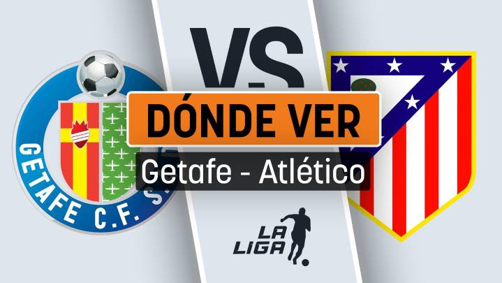 Horario del Getafe - Atlético de Madrid: cuándo es y dónde ver por TV gratis en vivo online el derbi de la Liga