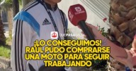 RAÚL PUDO COMPRARSE UNA MOTO PARA SEGUIR TRABAJANDO