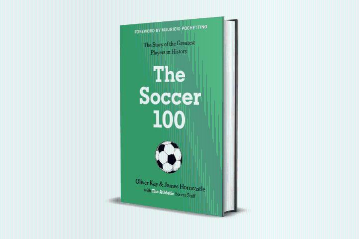 The Soccer 100: A celebration of the greatest players in the sport’s history
