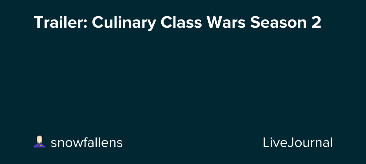 Trailer: Culinary Class Wars Season 2: ohnotheydidnt