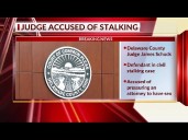 Delaware County judge accused of pressuring attorney to have sex