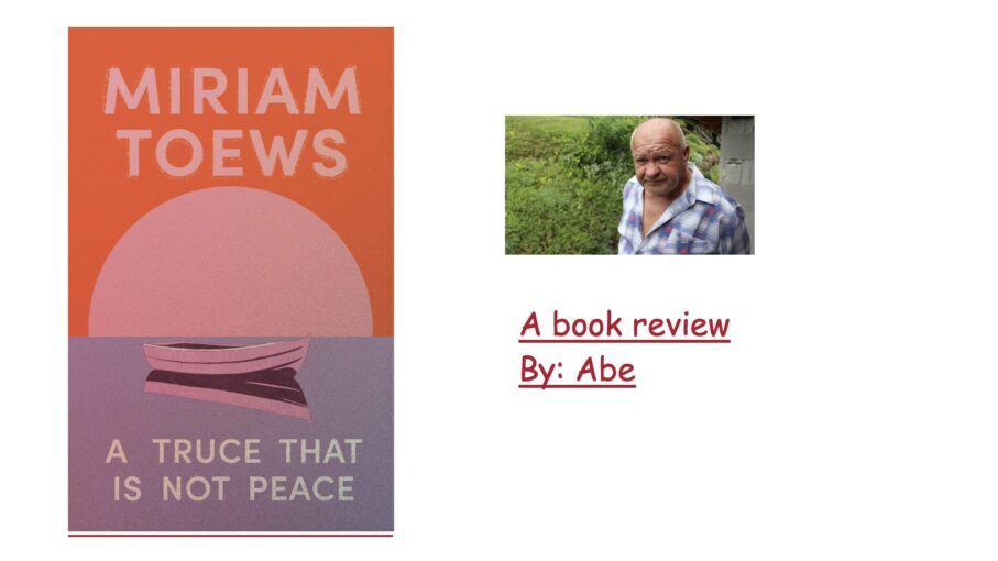 A Book Review Yet - Miriam Toews: 'A Truce That Is Not Peace'