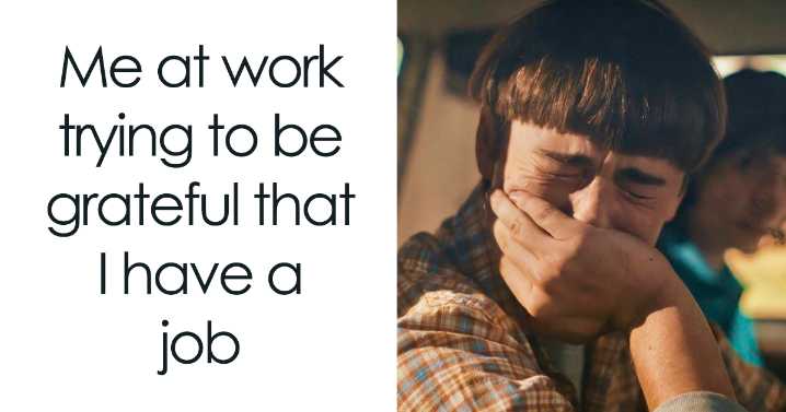 89 Tweets That Perfectly Summed Up What It’s Like Having A Job