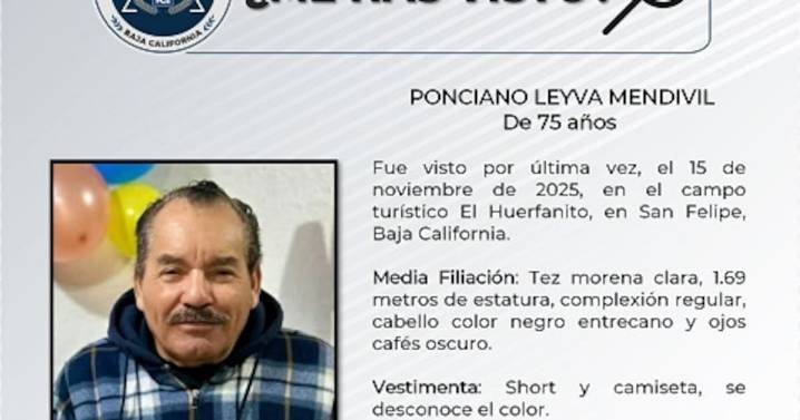 Buscan a Ponciano Leyva, de 75 años; desapareció en zona turística de El Huerfanito, San Felipe