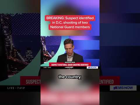 BREAKING: Suspect identified in D.C. shooting of two National Guard members