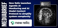 New Relic launches Agentic AI Monitoring and AI Model Context Protocol to simplify system complexity