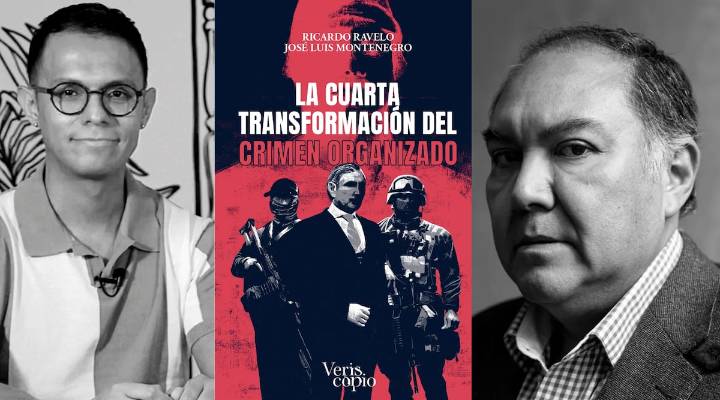 José Luis Montenegro y Ricardo Ravelo presentan una radiografía del poder criminal en México