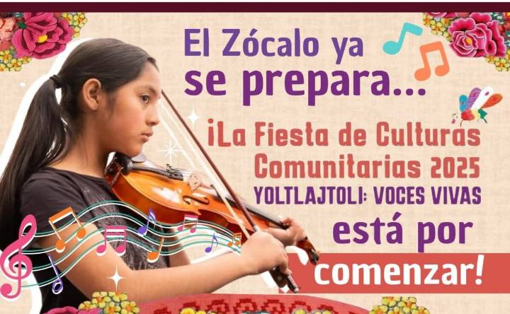 Anuncian Fiesta de Culturas Comunitarias 2025; Pilares realizará “Yoltlajtoli Voces Vivas” en el Zócalo
