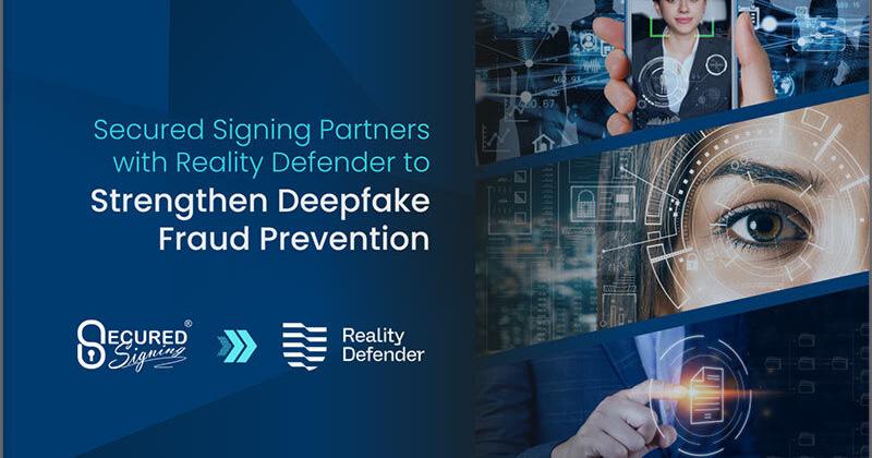 Secured Signing and Reality Defender Partner to End Deepfake Fraud