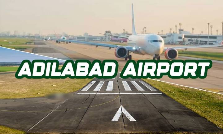 Telangana Approves 700-Acre Land Acquisition for Adilabad Regional Airport Project