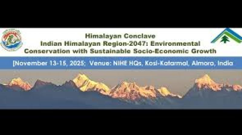 Himalayan Conclave 2025: Focus on Climate Action, Sustainable Livelihoods and India's 2047 Vision