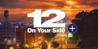 Stream 12 On Your Side+ weekdays at 6:30 p.m.