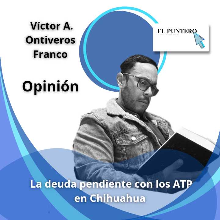 La deuda pendiente con los ATP en Chihuahua