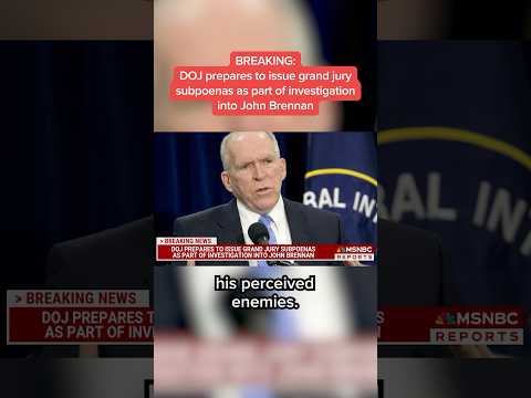 BREAKING: DOJ prepares to issue grand jury subpoenas as part of investigation into John Brennan