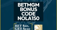 BetMGM Bonus Code NOLA150: Claim $150 NBA Bonus This Week