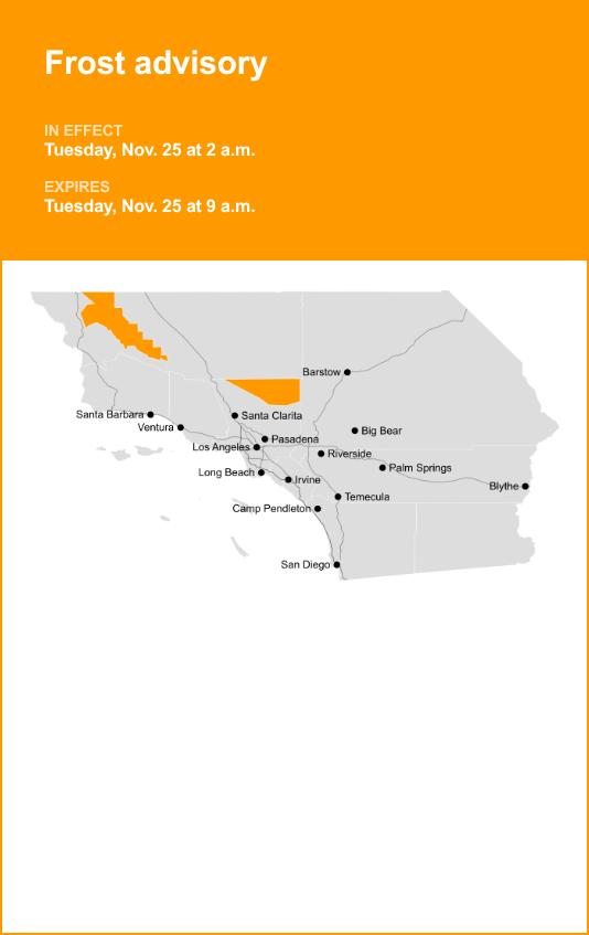 Antelope Valley and San Luis Obispo County Interior Valleys under a frost advisory Tuesday
