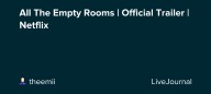 All The Empty Rooms | Official Trailer | Netflix: ohnotheydidnt — LiveJournal