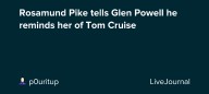 Rosamund Pike tells Glen Powell he reminds her of Tom Cruise: ohnotheydidnt