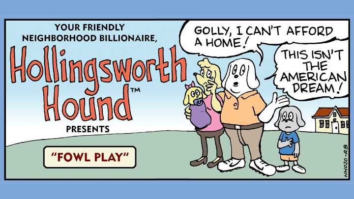 Tom the Dancing Bug: Hollingsworth Hound presents the real reason for the housing crisis