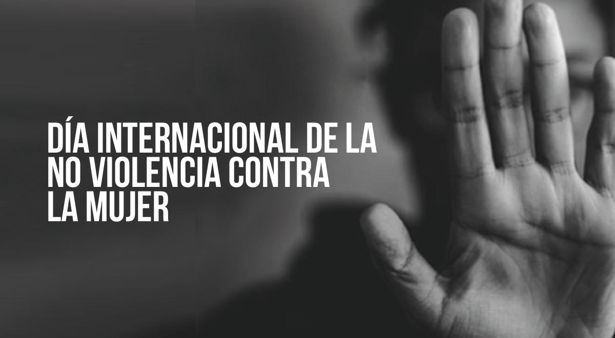 Día Internacional para la Eliminación de Violencia contra la Mujer, 25 de noviembre: 30 frases para conmemorar esta fecha