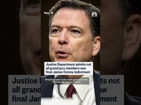 Justice Department admits not all grand jury members saw final James Comey indictment