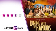 TV ‘Dining With the Kapoors’ Review: A Charming Kapoor Clan Celebration Full of Intimate Memories and Delicious Meals (LatestLY Exclusive)