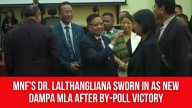 MNF’s Dr. Lalthangliana Sworn In as New Dampa MLA After By