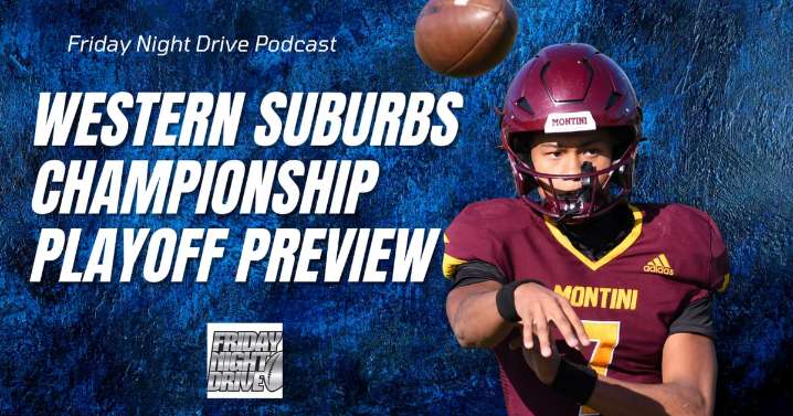 Friday Night Drive Podcast, Episode 346: IHSA state title game previews, western suburbs edition