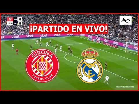 ESPN en vivo, Fútbol Libre TV, Real Madrid vs. Girona hoy gratis vía Disney Plus, Movistar Plus, LaLiga TV, Sky por LaLiga online
