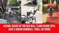 Aizawl Gears Up for Red Bull Tlang Ruam 2025: Asia’s Urban Downhill Thrill Returns