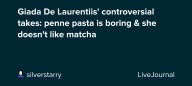 Giada De Laurentiis' controversial takes: penne pasta is boring & she doesn't like matcha: ohnotheydidnt
