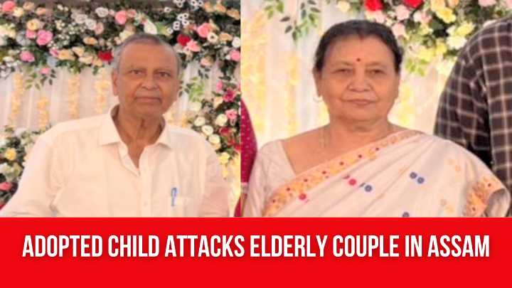 Adopted Child Attacks Elderly Couple in Assam