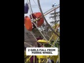2 girls fall from Ferris wheel