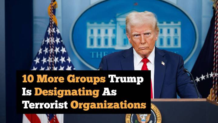 10 More Groups Trump Is Designating As Terrorist Organizations