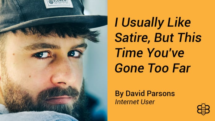 Opinion: I Usually Like Satire, But This Time You've Gone Too Far