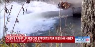 Crews ramp up rescue efforts for missing miner
