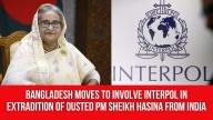Bangladesh Moves to Involve Interpol in Extradition of Ousted PM Sheikh Hasina from India