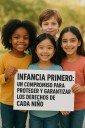 Por la Infancia: un compromiso mundial para proteger, escuchar y garantizar los derechos de cada niño y niña